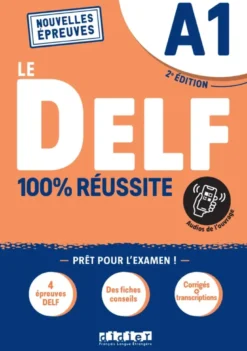 DELF 100% Réussite - Nouvelles épreuvesLe DELF A1 100% Réussite - édition 2021-2022 - Livre + didierfle.app