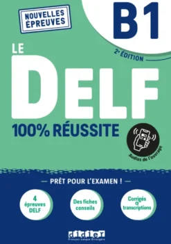 DELF 100% Réussite - Nouvelles épreuvesLe DELF B1 100% Réussite - édition 2021-2022 - Livre + didierfle.app