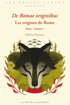 De romae originibus. Les origines de Rome