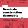 Dessin de construction du meuble - Tome 2 - 4e éd.
