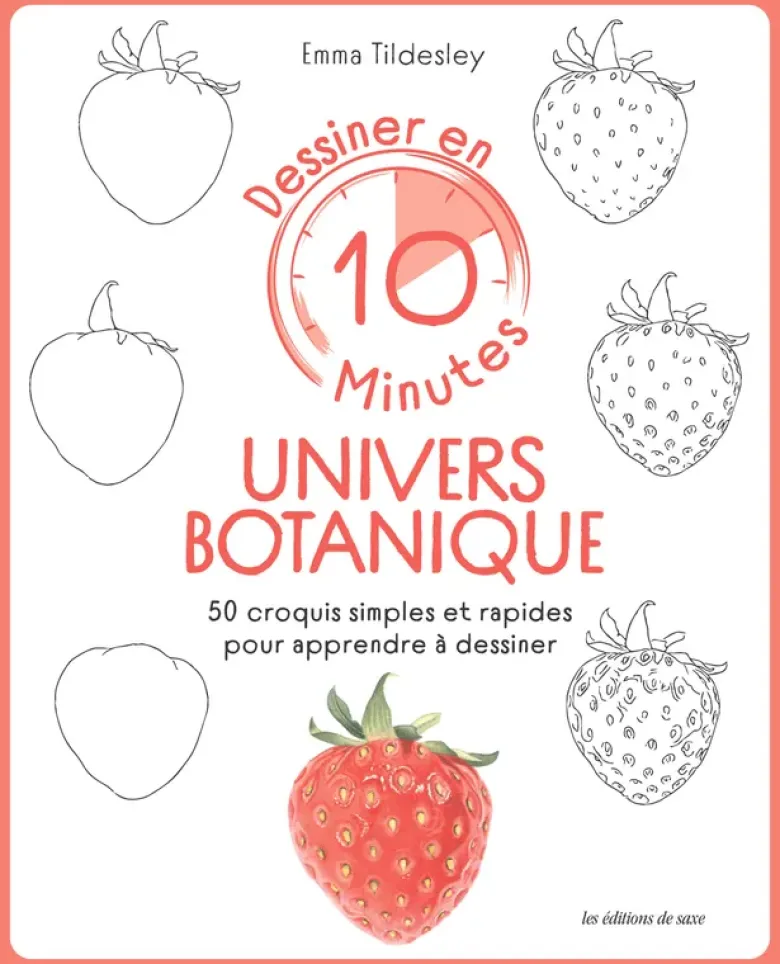 Dessiner en 10 minutes : univers botanique