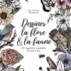 Dessiner la flore & la faune