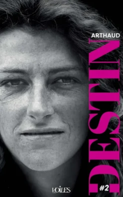 Destin #2 : Florence Arthaud