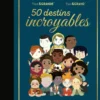 50 destins incroyables