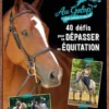 40 défis pour se dépasser en équitation avec Au Galop !