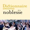 Dictionnaire amoureux de la noblesse