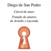 Diego de San Pedro, Cárcel de amor, Tratado de amores de Arnalte y Lucenda