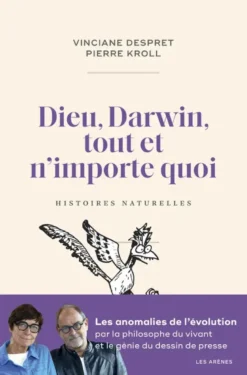 Dieu, Darwin, tout et n'importe quoi - Histoires naturelles
