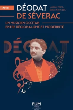 Déodat de Séverac, un musicien occitan entre régionalisme et modernité
