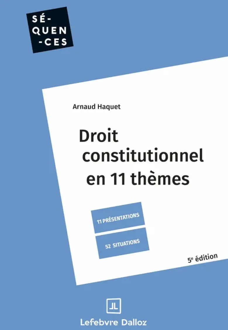 Droit constitutionnel. 5e éd. - En 11 thèmes