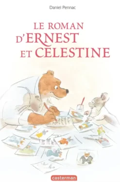 Ernest et Célestine - Le roman d'Ernest et Célestine