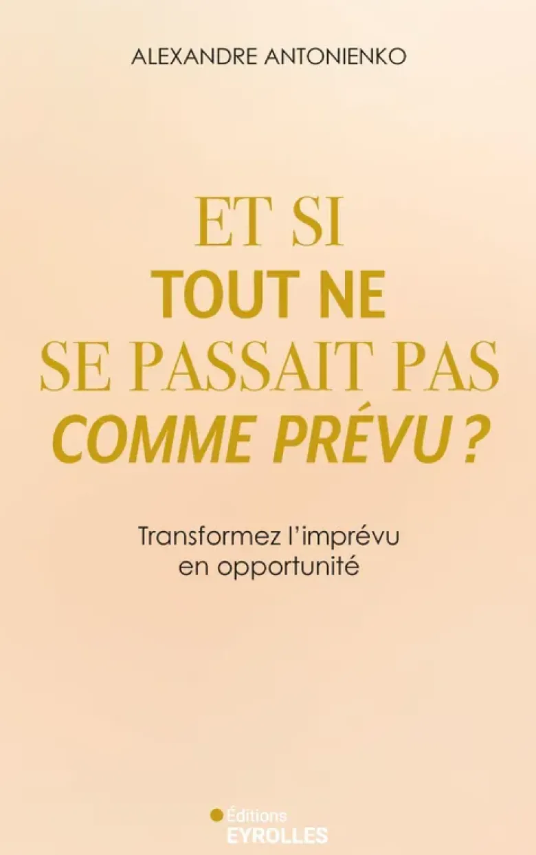 Et si tout ne se passait pas comme prévu ?
