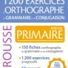 1200 exercices d'orthographe, de grammaire et de conjugaison - spécial Primaire