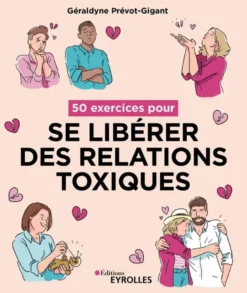 50 exercices pour se libérer des relations toxiques