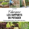 Fabriquer les supports du potager