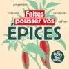 Faites pousser vos épices