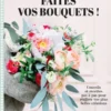 Faites vos bouquets !