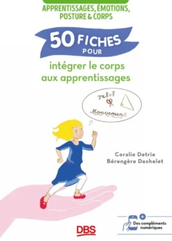 50 fiches pour intégrer le corps aux apprentissages