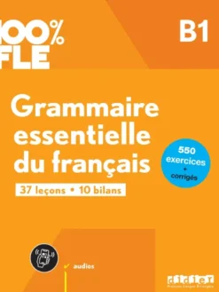 100% FLE - Grammaire essentielle du français B1- livre + didierfle.app