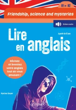 Friendship, science and mysteries - Lire en anglais - [B1-B2]