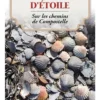 Garce d'étoile - sur les chemins de Compostelle