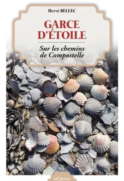 Garce d'étoile - sur les chemins de Compostelle