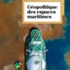 Géopolitique des espaces maritimes