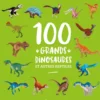 100 grands dinosaures et autres reptiles