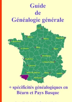 Guide de Généalogie générale + spécificités généalogiques en Béarn et Pays Basque