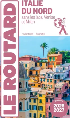 Guide du Routard Italie du Nord 2026/27