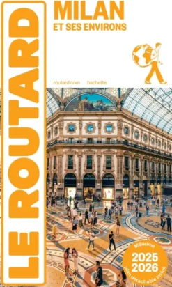 Guide du Routard Milan et ses environs 2025/26
