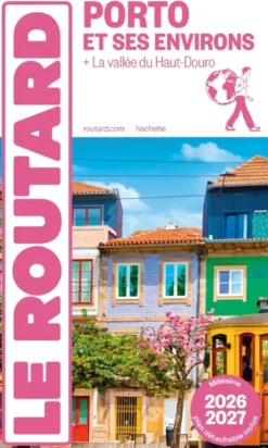 Guide du Routard Porto et ses environs 2026/27