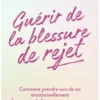 Guérir de la blessure de rejet