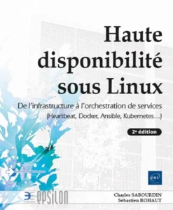Haute disponibilité sous Linux - De l'infrastructure à l'orchestration de services (Heartbeat, Docke