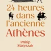 24 heures dans l'ancienne Athènes