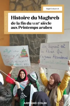 Histoire du Maghreb de la fin du XVIIIe siècle aux Printemps arabes
