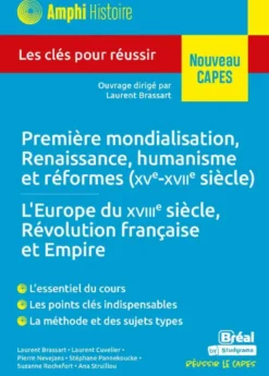 Histoire moderne – Première mondialisation, Renaissance, humanisme et réformes (XVe-XVIIe siècles) • L'Europe du XVIIIe siècle, Révolution française et Empire