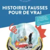 Histoires fausses pour de vrai