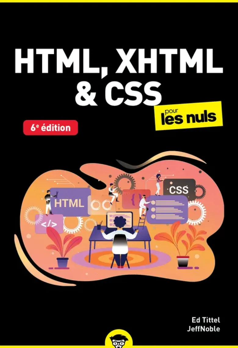 HTML, XHTML & CSS pour les Nuls - 6e édition