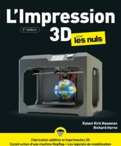 Impression 3D pour les Nuls 2e édition