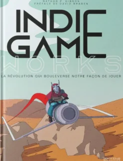 Indie Game Works - La révolution qui bouleverse notre façon de jouer