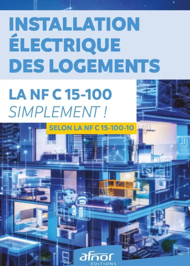 Installation électrique des logements - La NF C15-100-10 simplement !