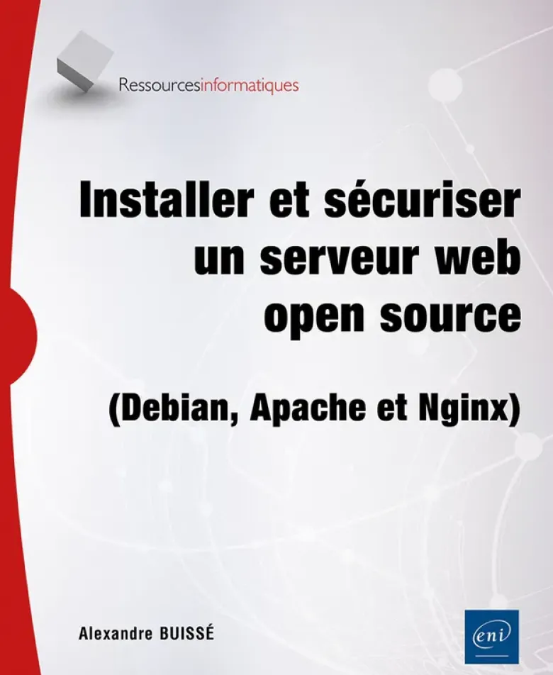 Installer et sécuriser un serveur web open source (Debian, Apache et Nginx)