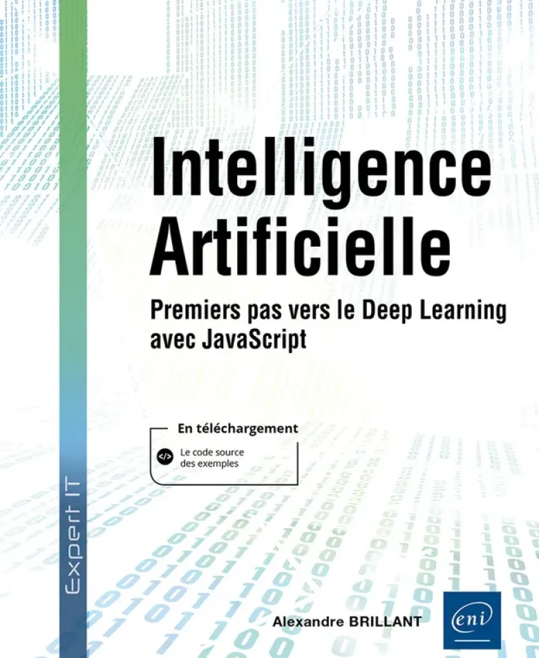 Intelligence Artificielle - Premiers pas vers le Deep Learning avec JavaScript