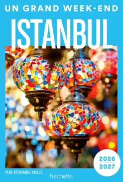 Istanbul 2026-2027 Guide Un Grand Week-end