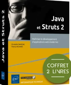 Java et Struts 2 - Coffrets de 2 livres : Maîtrisez le développement d'applications web modernes