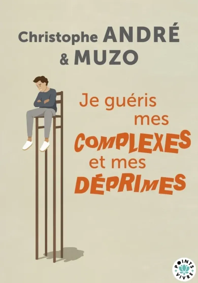 Je guéris mes complexes et mes déprimes
