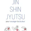 Jin Shin Jyutsu pour soulager la douleur