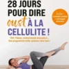 28 jours pour dire oust à la cellulite !