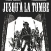 Jusqu'à la tombe